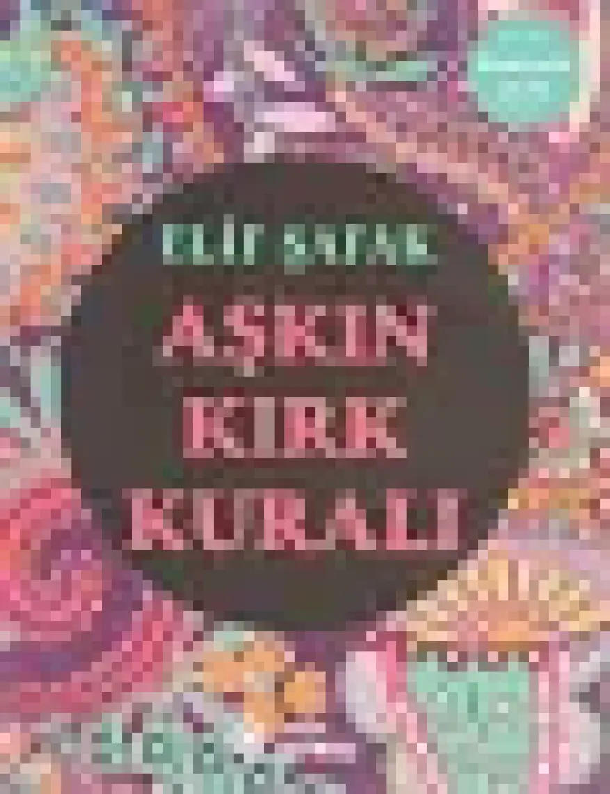 Aşkın Kırk Kuralı - Elif Şafak