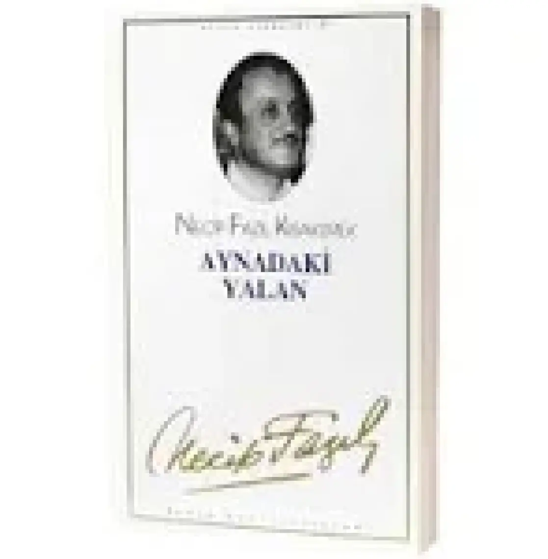 Aynadaki Yalan - Necip Fazıl Kısakürek