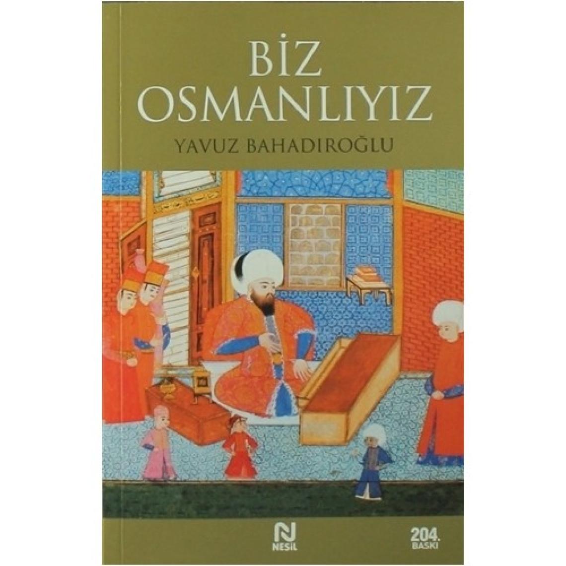 Biz Osmanlıyız - Yavuz Bahadıroğlu