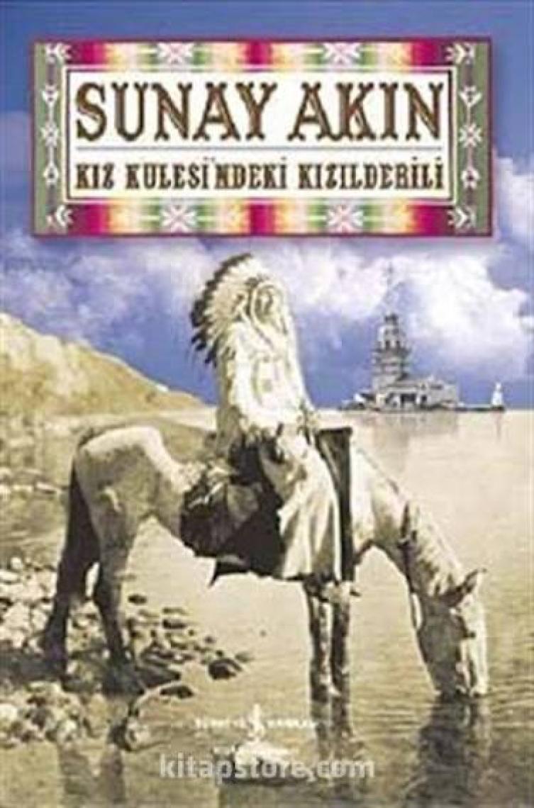 Kız Kulesi’ndeki Kızılderili - Sunay Akın