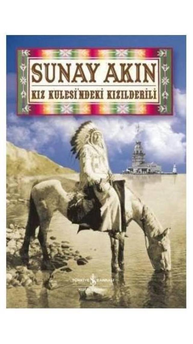 Kız Kulesi’ndeki Kızılderili - Sunay Akın