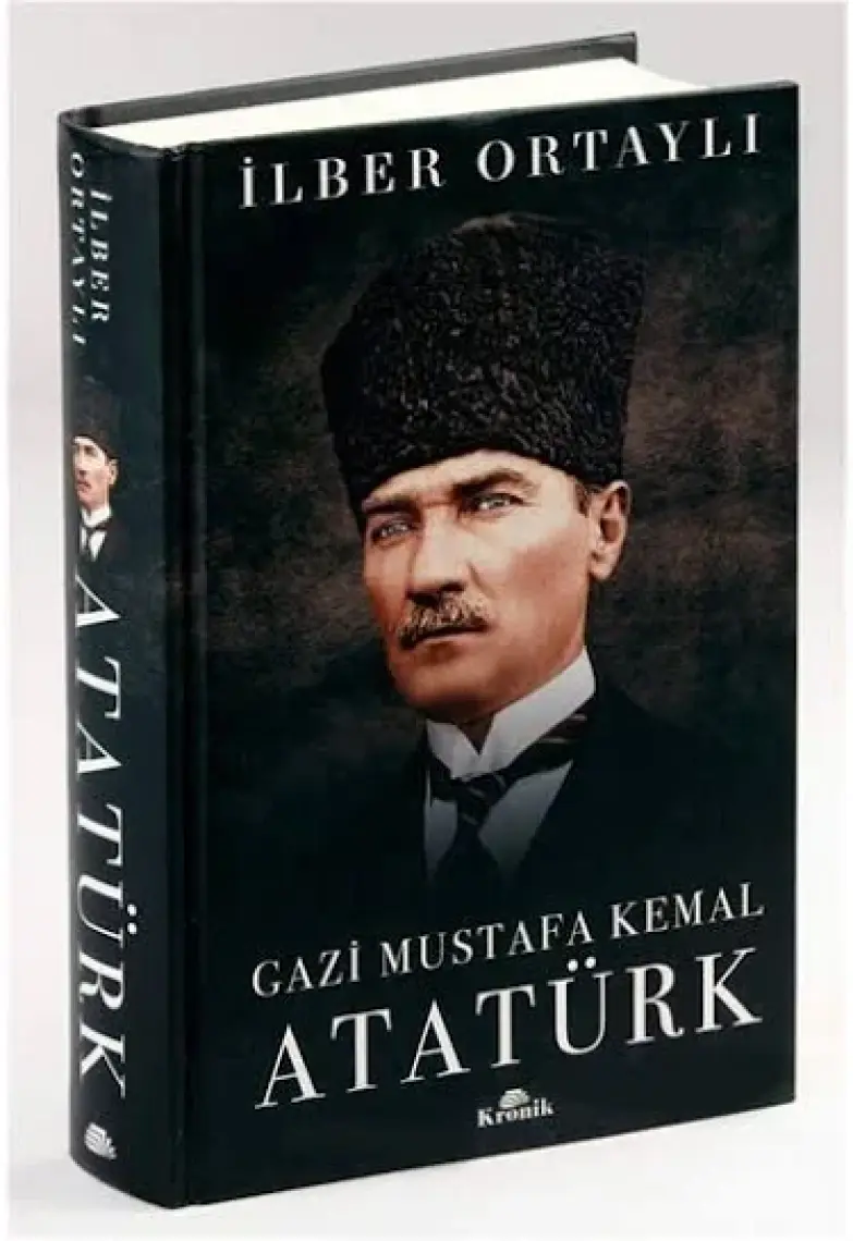 Gazi Mustafa Kemal Atatürk (Ciltli) - İlber Ortaylı