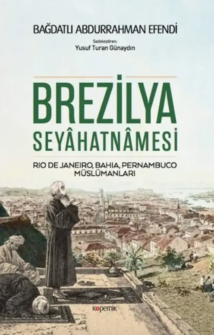 Brezilya Seyahatnamesi - Bağdatlı Abdurrahman Efendi