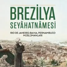 Brezilya Seyahatnamesi - Bağdatlı Abdurrahman Efendi