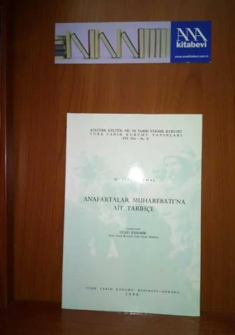 Anafartalar Muharebatına Ait Tarihçe - Mustafa Kemal Atatürk