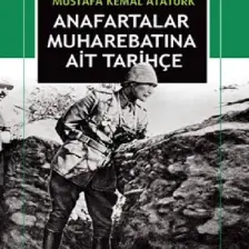 Anafartalar Muharebatına Ait Tarihçe - Mustafa Kemal Atatürk