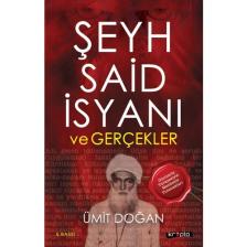 Şeyh Said İsyanı ve Gerçekler - Ümit Doğan