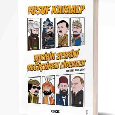 Tarihin Seyrini Değiştiren Liderler - Yusuf Kayaalp