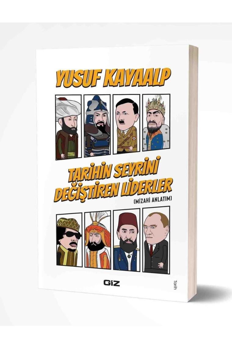Tarihin Seyrini Değiştiren Liderler - Yusuf Kayaalp