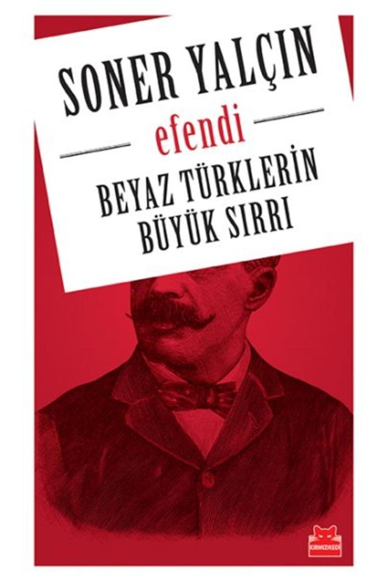 Beyaz Türklerin Büyük Sırrı- Efendi