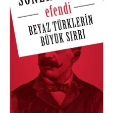 Beyaz Türklerin Büyük Sırrı- Efendi