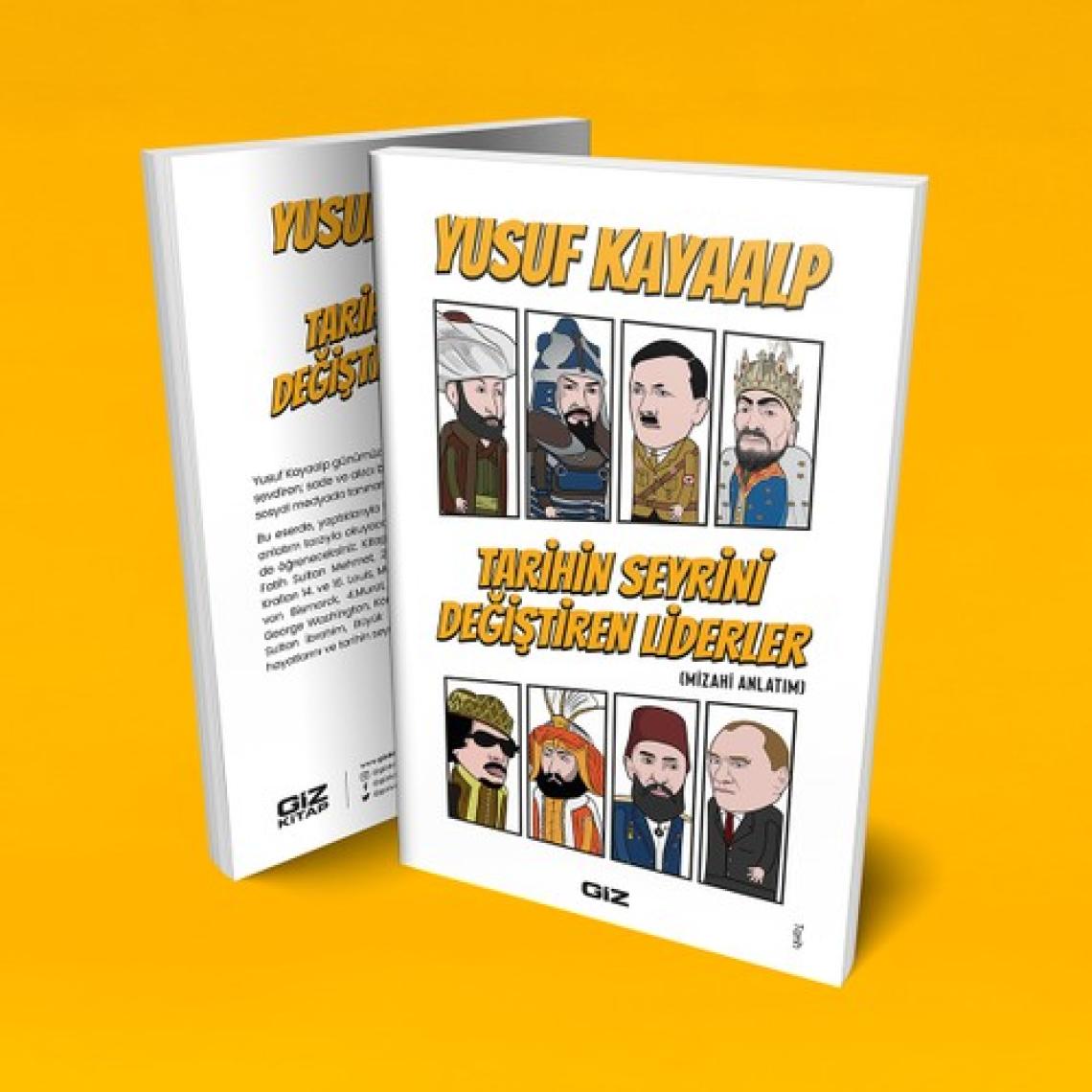 Tarihin Seyrini Değiştiren Liderler – Yusuf Kayaalp | Mizahi Anlatım ve Kaynakçalı Tarih Araştırması, Giz Kitap