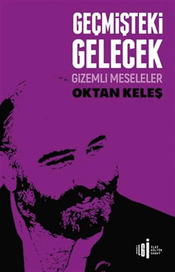 Geçmişteki Gelecek - Oktan Keleş