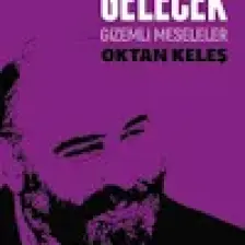 Geçmişteki Gelecek - Oktan Keleş