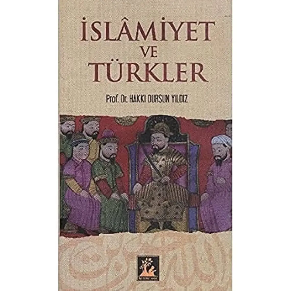 İslâmiyet Ve Türkler - Hakkı Dursun Yıldız