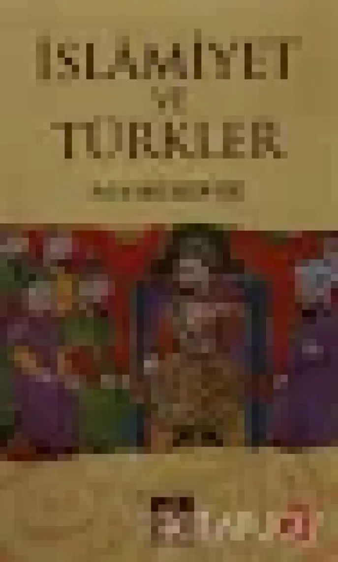 İslâmiyet Ve Türkler - Hakkı Dursun Yıldız