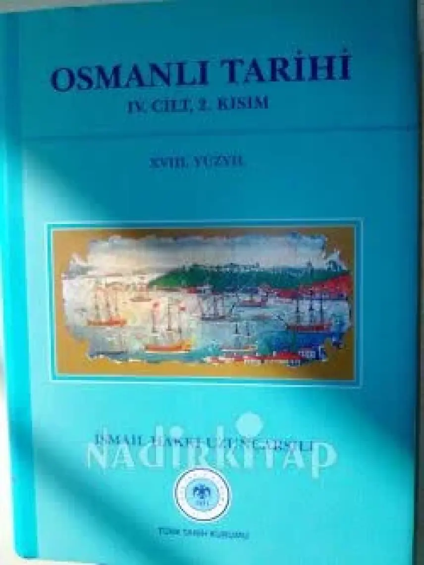 Osmanlı Tarihi 4. Cilt 2. Kısım 18. Yüzyıl-İsmail Hakkı Uzunçarşılı