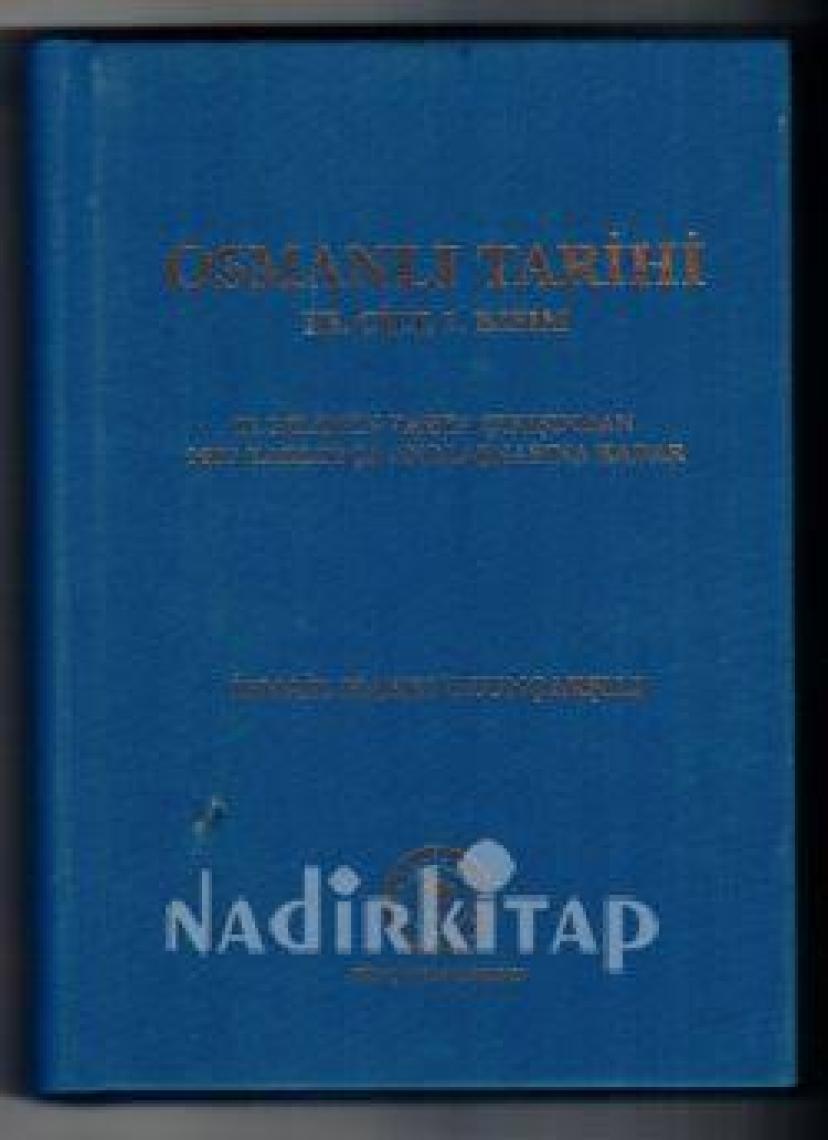 Osmanlı Tarihi 3. Cilt 1. Kısım 2. Selim'in Tahta Çıkışından 1699 Karlofça Andlaşmasına Kadar - İsmail Hakkı Uzunçarşılı