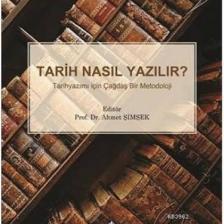 Tarih Nasıl Yazılır. Tarihyazımı İçin Çağdaş Bir Metodoloji