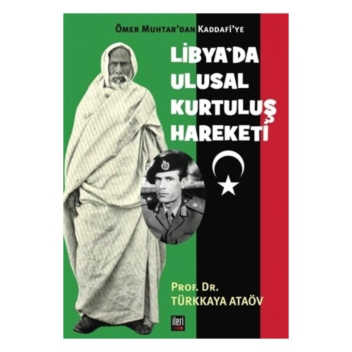 Ömer Muhtar’dan Kaddafi’ye Libya’da Ulusal Kurtuluş Hareketi - Türkkaya Ataöv