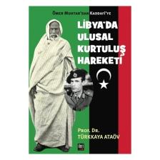 Ömer Muhtar’dan Kaddafi’ye Libya’da Ulusal Kurtuluş Hareketi - Türkkaya Ataöv