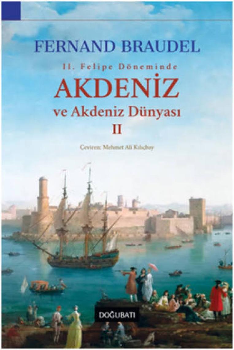 2. Felipe Dönemi’nde Akdeniz ve Akdeniz Dünyası 2