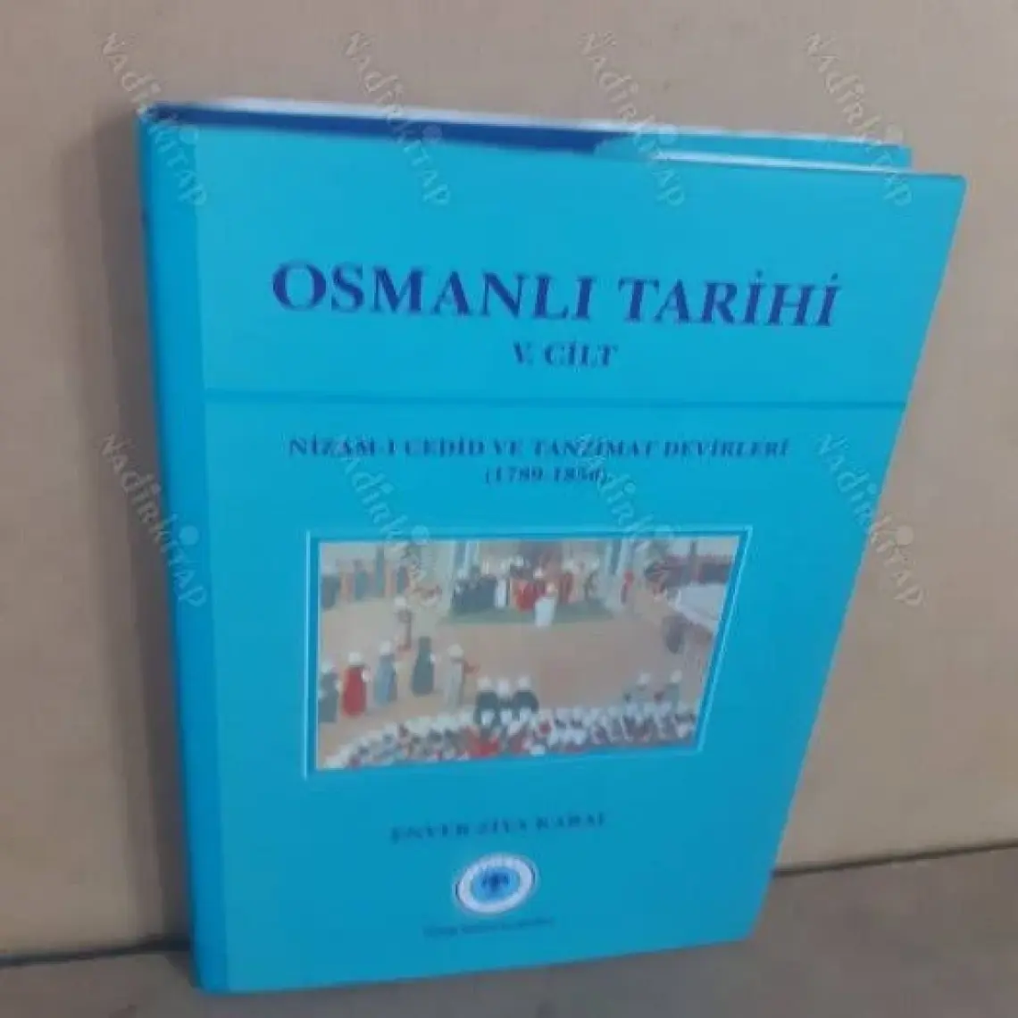 Osmanlı Tarihi 5. Cilt Nizam-I Cedid Ve Tanzimat Devirleri (1789 - 1856)-Enver Ziya Karal