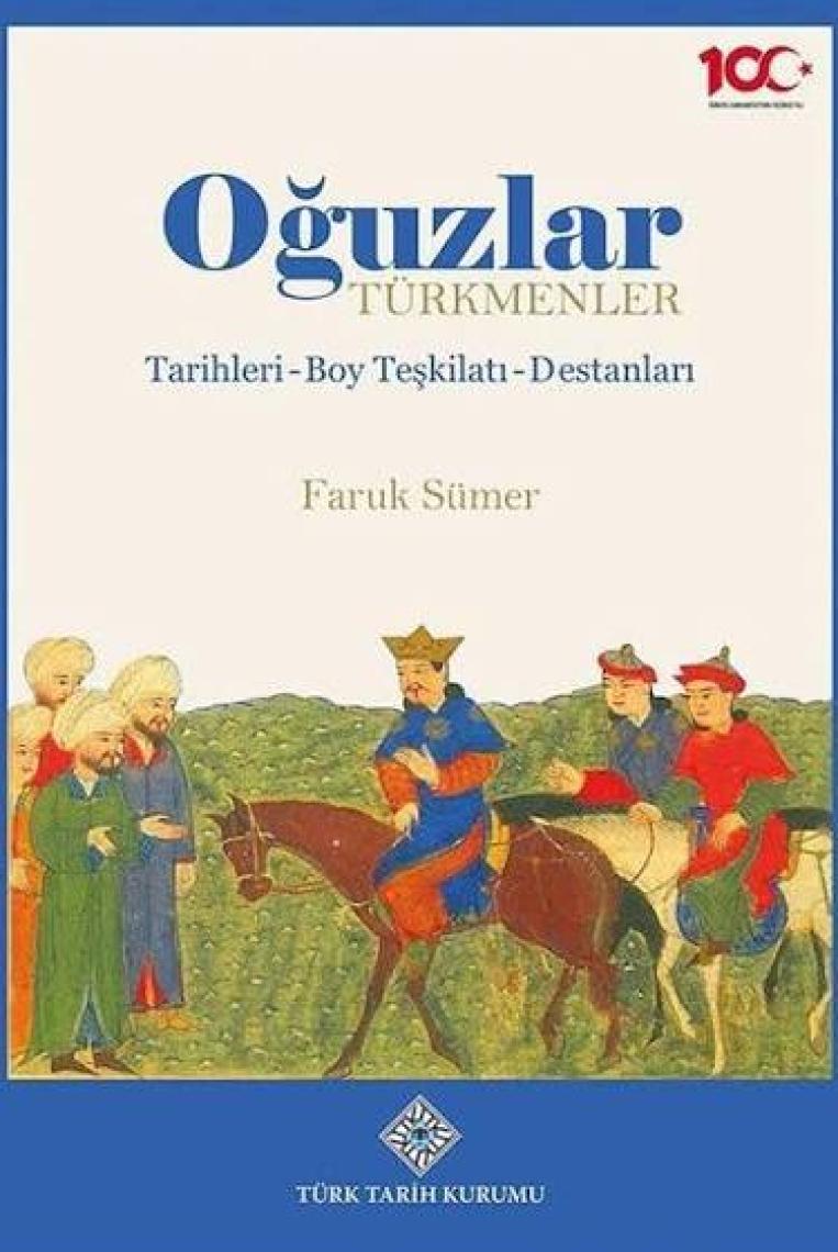 Oğuzlar: Türkmenler Tarihleri - Boy Teşkilatı - Destanları - Faruk Sümer