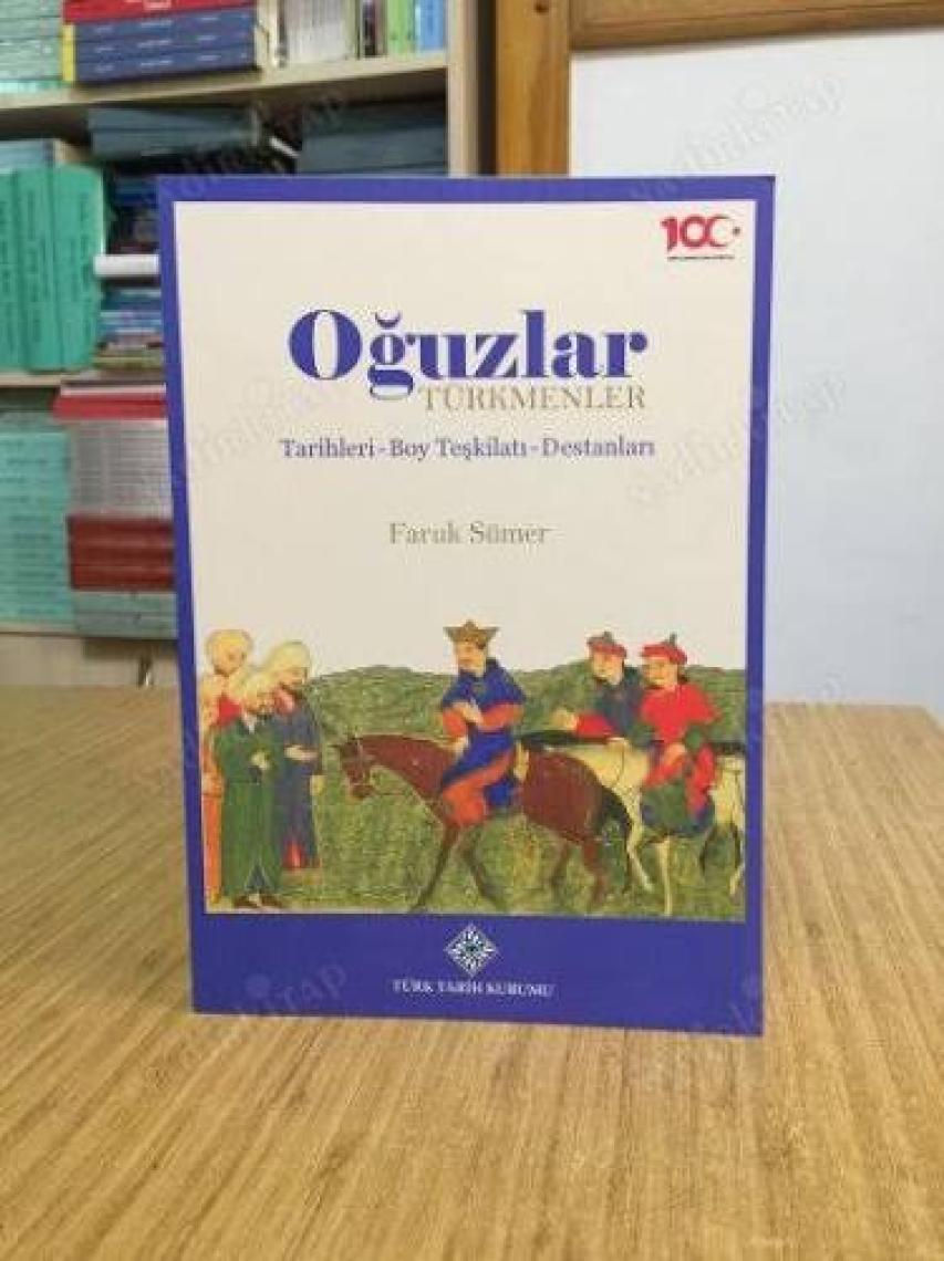 Oğuzlar: Türkmenler Tarihleri - Boy Teşkilatı - Destanları - Faruk Sümer