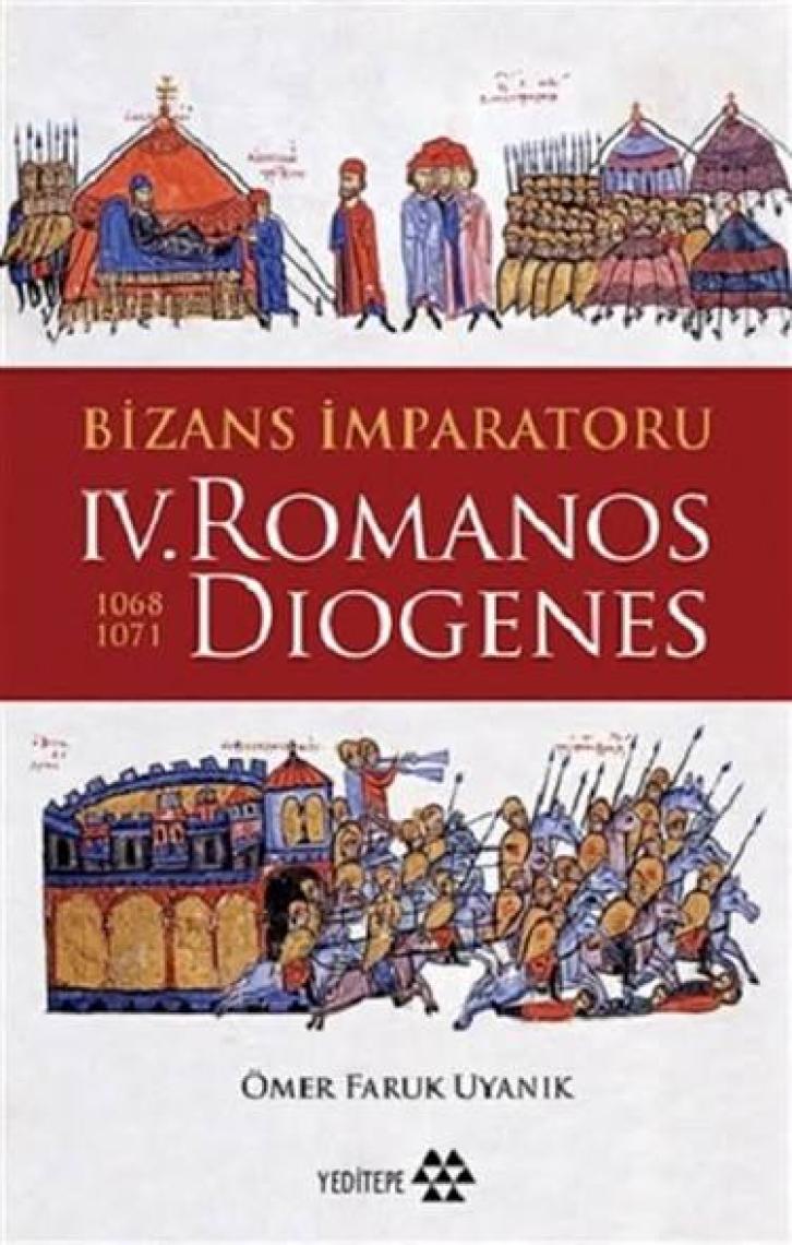 Bizans İmparatoru IV. Romanos Dıogenes - Ömer Faruk Uyanık