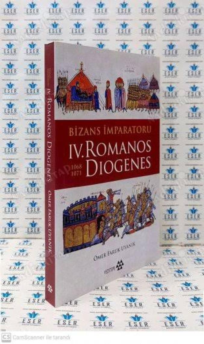 Bizans İmparatoru IV. Romanos Dıogenes - Ömer Faruk Uyanık