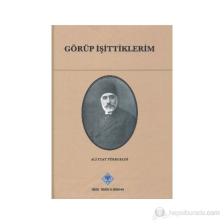 Görüp İşittiklerim-Ali Fuad Türkgeldi