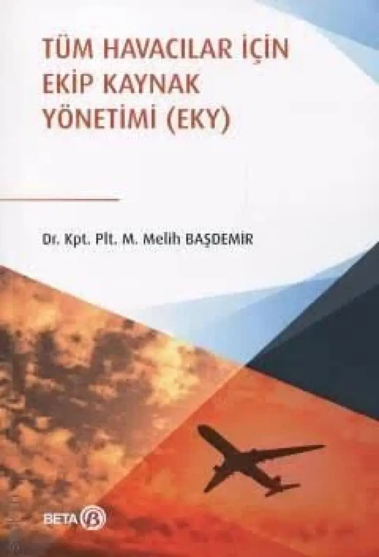 Tüm Havacılar İçin Ekip Kaynak Yönetimi (Eky) - M.Melih Başdemir