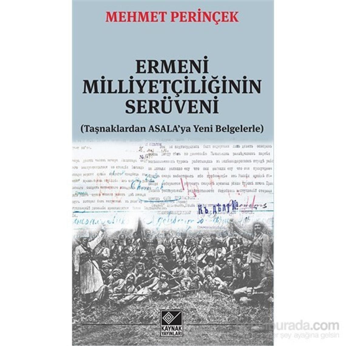 Ermeni Milliyetçiliğinin Serüveni (Taşnaklardan Asala'Ya Yeni Belgelerle)-Mehmet Perinçek
