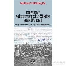 Ermeni Milliyetçiliğinin Serüveni (Taşnaklardan Asala'Ya Yeni Belgelerle)-Mehmet Perinçek
