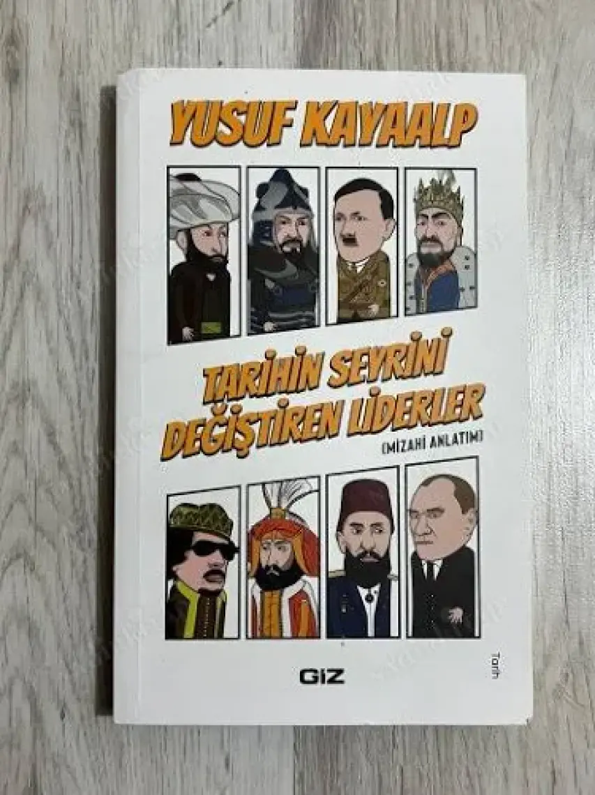 Tarihin Seyrini Değiştiren Liderler - Yusuf Kayaalp