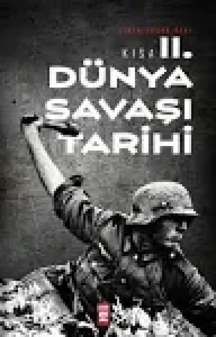 Kısa İkinci Dünya Savaşı Tarihi - İlkin Başar Özal