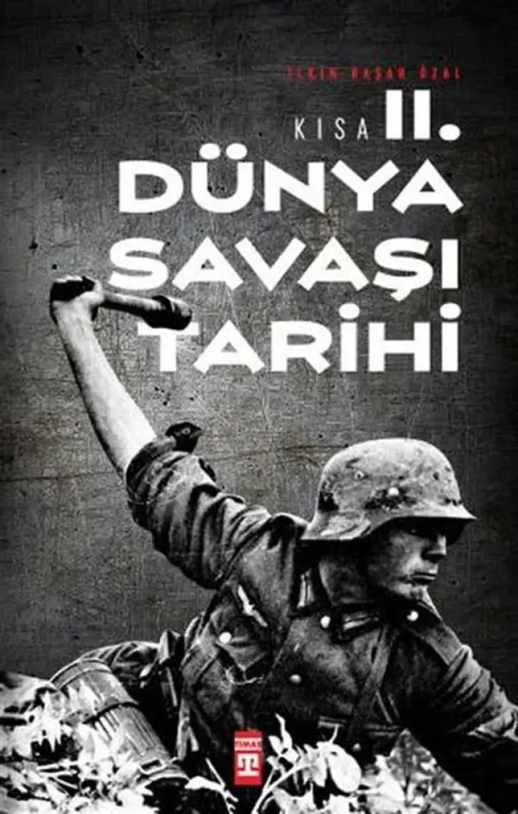 Kısa İkinci Dünya Savaşı Tarihi - İlkin Başar Özal