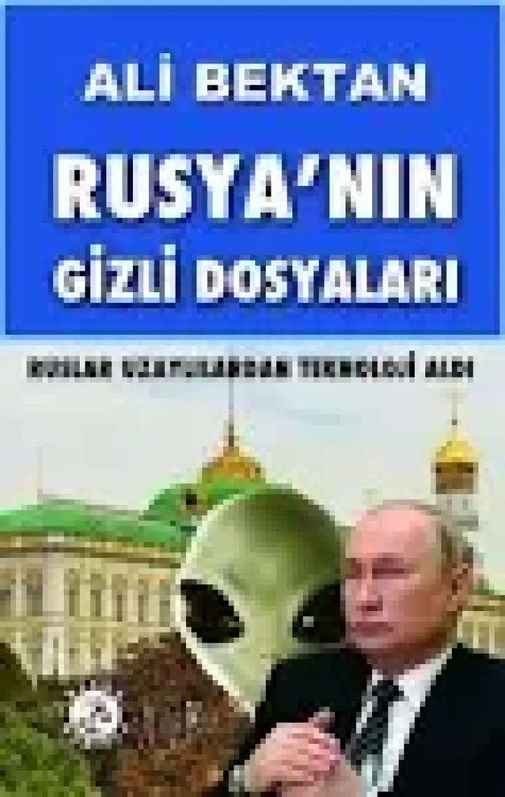 Rusya’nın Gizli Dosyaları