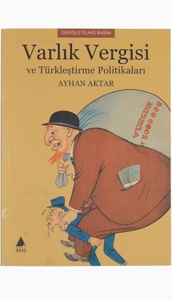 Varlık Vergisi ve Türkleştirme Politikaları - Ayhan Aktar