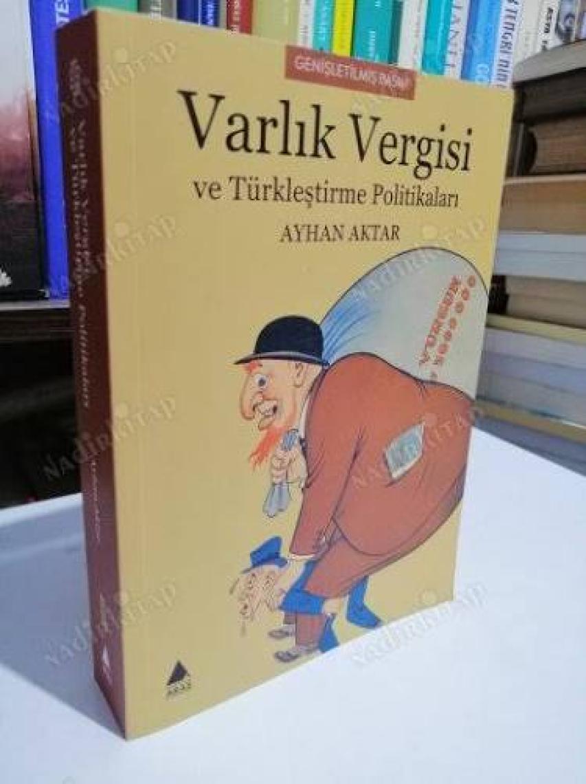 Varlık Vergisi ve Türkleştirme Politikaları - Ayhan Aktar