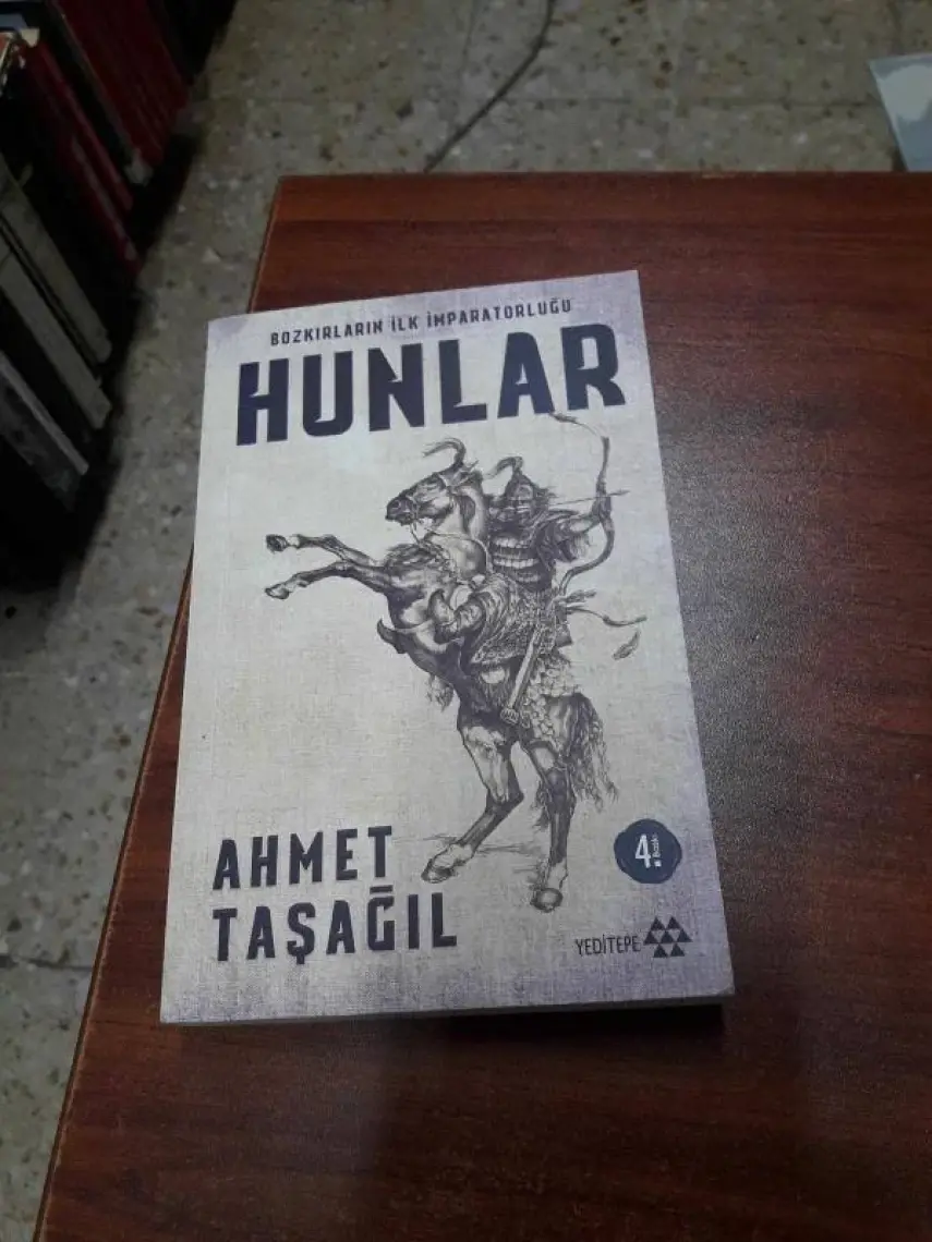 Bozkırın İlk İmparatorluğu Hunlar - Ahmet Taşağıl