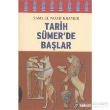 Tarih Sümer'de Başlar - Samuel Noah Kramer