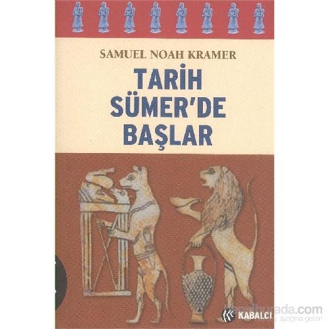 Tarih Sümer'de Başlar - Samuel Noah Kramer