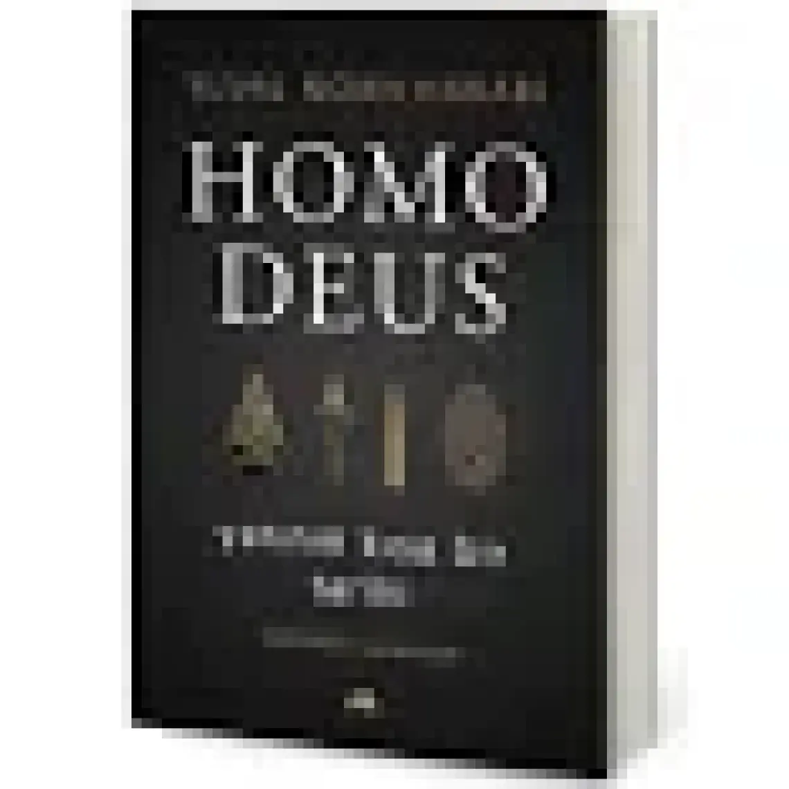 Homo Deus Yarının Kısa Bir Tarihi - Yuval Noah Harari