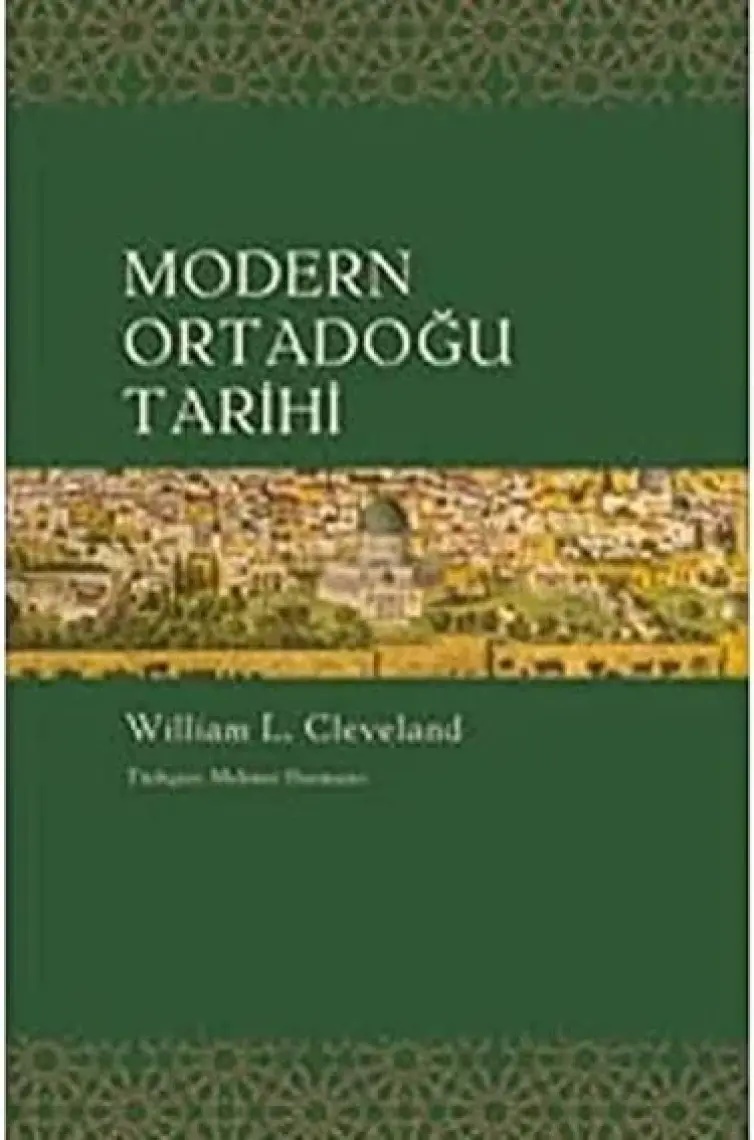 Modern Ortadoğu Tarihi - William L. Cleveland