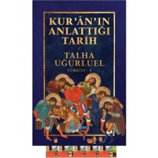 Kuranın Anlattığı Tarih Talha Uğurluel