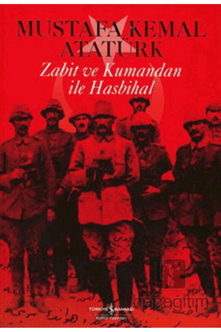 Zabit Ve Kumandan İle Hasbihal - Mustafa Kemal Atatürk