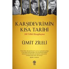 Karşıdevrimin Kısa Tarihi 100 Yıllık Hesaplaşma - Ümit Zileli
