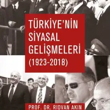 Türkiye’nin Siyasal Gelişmeleri (1923-2018) - Rıdvan Akın